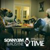 Sonnyjim & Kosyne – It’s About Time (COMING SOON)
