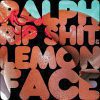 Ralph Rip Shit & Lemonface – E.P. Coming September 14th