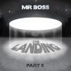 Mr. Boss – The Landing Part II – OUT NOW!
