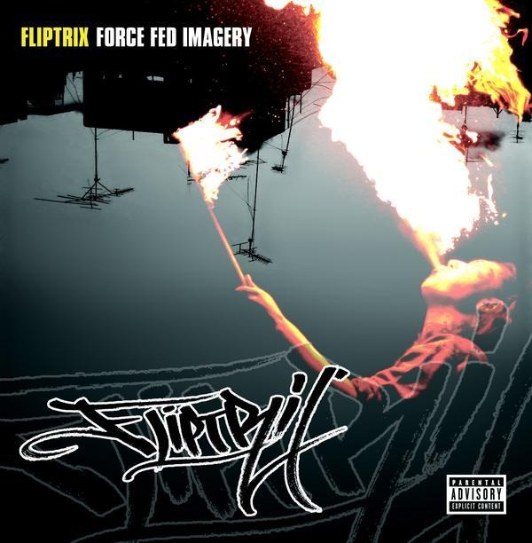 Fliptrix – Force Fed Imagery