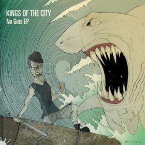 Kings Of The City – No Guts E.P.