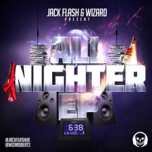 Jack Flash & Wizard – All Nighter E.P. – OUT NOW