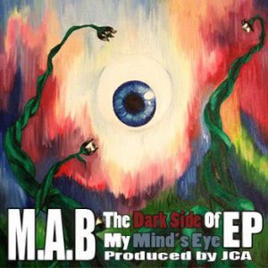 M.A.B – The Dark Side Of My Mind’s Eye E.P.