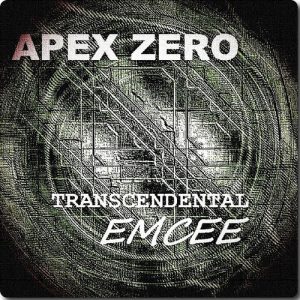Apex Zero – Transcendental Emcee | Album Launch