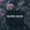 Verb T & Illinformed – Blind Faith